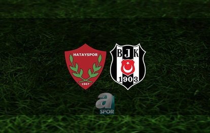 Hatayspor-Beşiktaş canlı anlatım Hatayspor-Beşiktaş CANLI İZLE