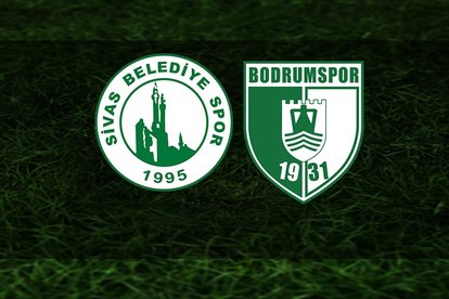 Sivas Belediye-Bodrumspor maçı ne zaman?