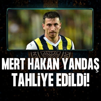 Mert Hakan Yandaş tahliye edildi!
