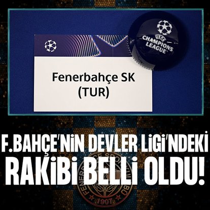 Fenerbahçe’nin rakibi belli oldu