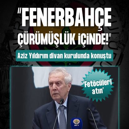 Aziz Yıldırım’dan flaş sözler! Fenerbahçe çürümüşlük içinde