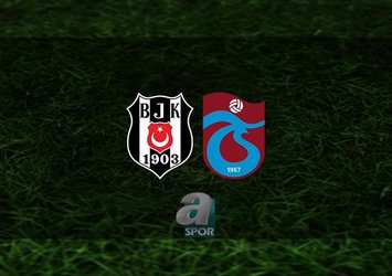 Beşiktaş - Trabzonspor maçı saat kaçta?