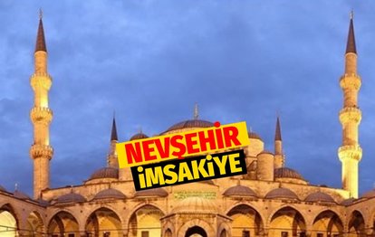 NEVŞEHİR İMSAKİYE - Nevşehir iftar vakti! Nevşehir sahur saati