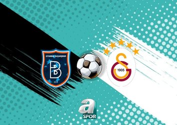 Başakşehir-Galatasaray CANLI MAÇ
