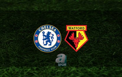 Chelsea - Watford maçı ne zaman, saat kaçta ve hangi kanalda? | İngiltere Premier Lig