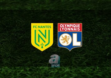 Nantes - Lyon maçı saat kaçta?