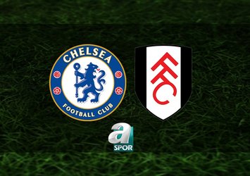 Chelsea - Fulham maçı saat kaçta?