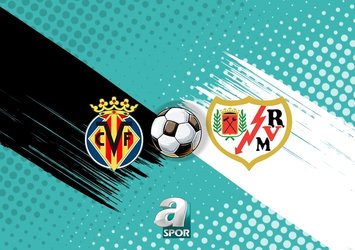 Villarreal - Rayo Vallecano maçı saat kaçta=