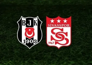 Beşiktaş - Sivasspor | CANLI