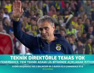 Fenerbahçe'de teknik direktörle temas yok