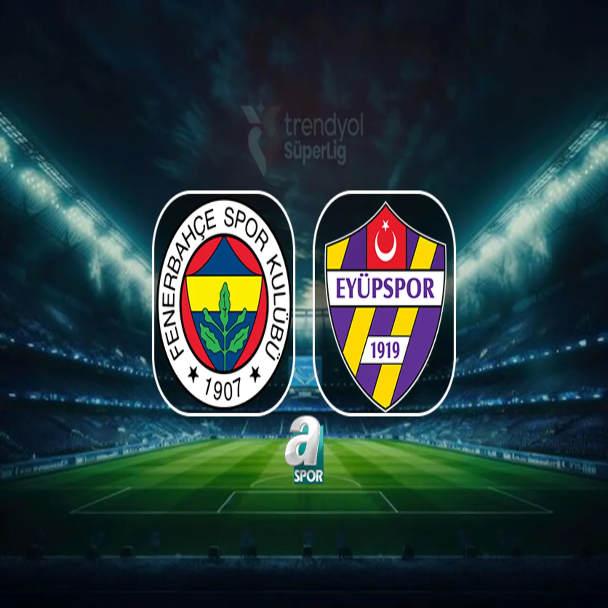 MUHTEMEL 11'LER | Fenerbahçe-Eyüpspor maçı saat kaçta, hangi kanalda?