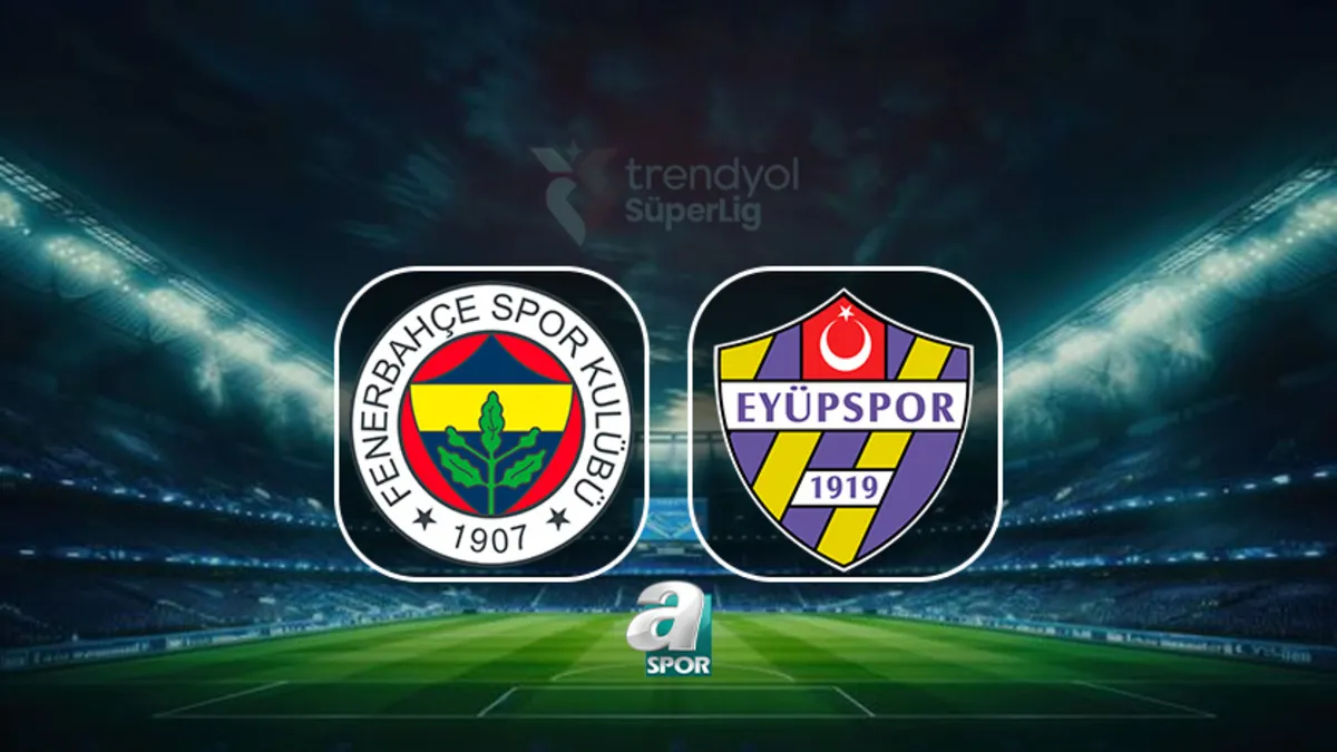 Fenerbahçe - ikas Eyüpspor maçı saat kaçta, hangi kanalda?