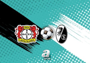 Bayer Leverkusen-Freiburg maçı saat kaçta?