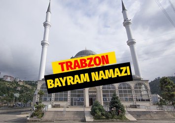 Trabzon bayram namazı saat kaçta?