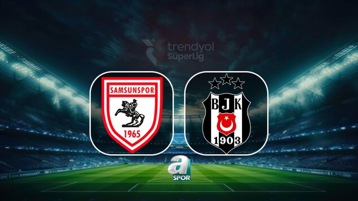 SÜPER LİG | Samsunspor - Beşiktaş maçı ne zaman, saat kaçta, hangi kanalda?
