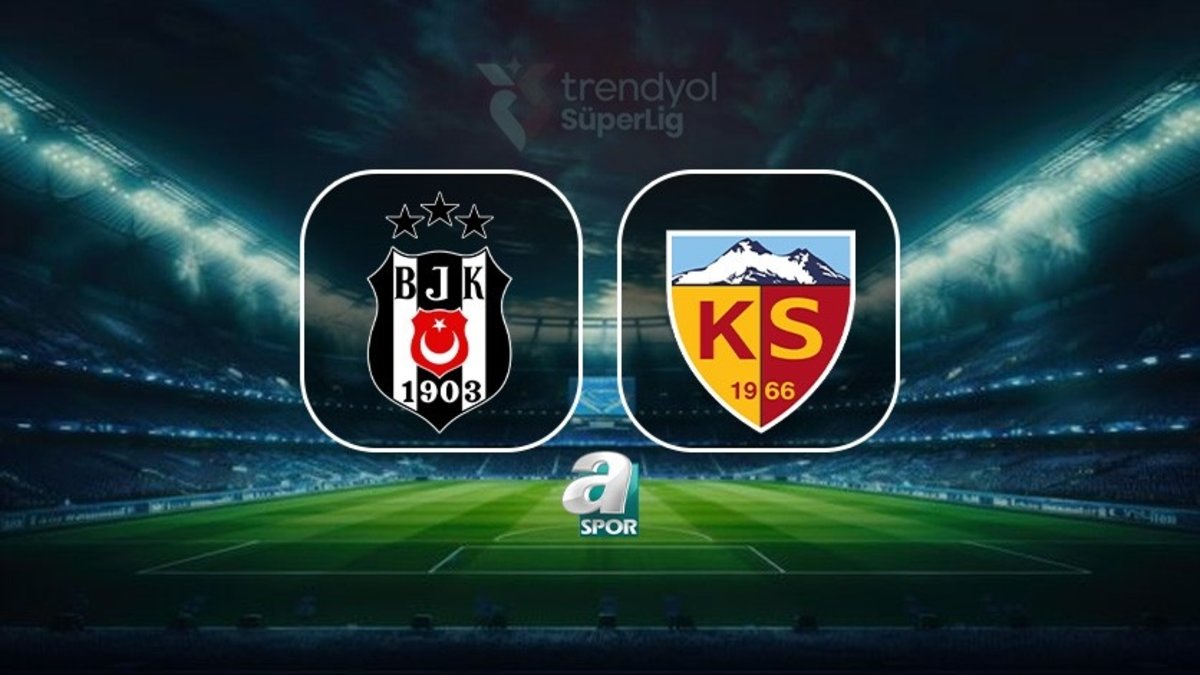Beşiktaş-Zecorner Kayserispor maçı CANLI | Trendyol Süper Lig CANLI MAÇ