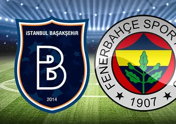 Başakşehir'de ilk 11'ler belli oldu