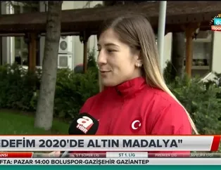 "Hedefim 2020'de altın madalya kazanmak"
