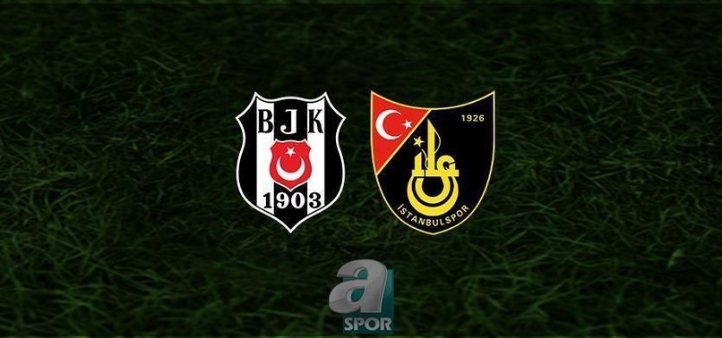 Beşiktaş-İstanbulspor canlı anlatım Beşiktaş-İstanbulspor CANLI İZLE