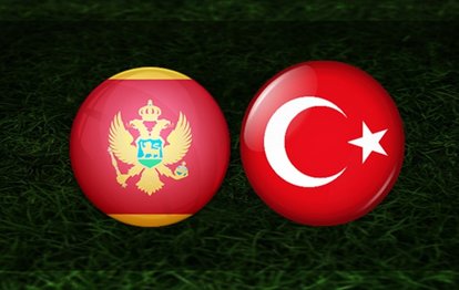 Karadağ Türkiye maçı CANLI İZLE Karadağ-Türkiye canlı skor
