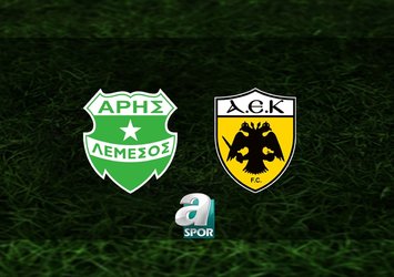 Aris Limassol - AEK Atina maçı ne zaman?