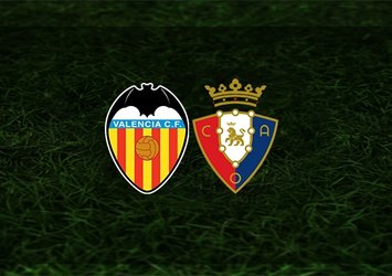 Valencia-Osasuna maçı saat kaçta? Hangi kanalda?