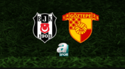 Beşiktaş - Göztepe maçı yayın bilgileri!