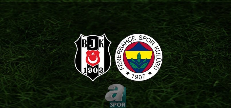 Beşiktaş - Fenerbahçe maçı ne zaman? Saat kaçta? Derbi hangi kanalda?