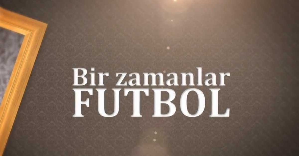 Bir Zamanlar Futbol - 03/11/2019