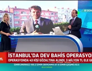 İstanbul'da dev bahis operasyonu!