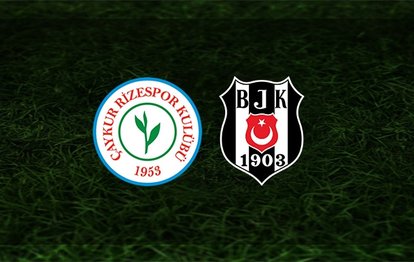 Rizespor Beşiktaş maçı CANLI