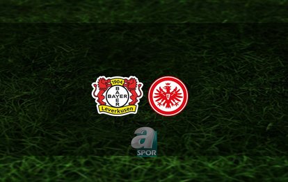 Bayer Leverkusen - Eintracht Frankfurt maçı ne zaman, saat kaçta ve hangi kanalda? | Almanya Bundesliga
