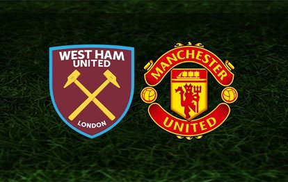 West Ham United Manchester United maçı saat kaçta hangi kanaldan canlı yayınlanacak?