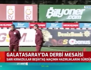 Galatasaray'da derbi mesaisi sürüyor