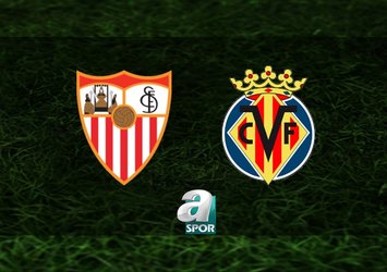 Sevilla-Villarreal maçı saat kaçta?