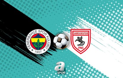Fenerbahçe-Samsunspor maçı izle: Ne zaman ve saat kaçta? Hangi kanalda?