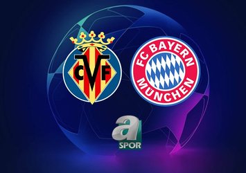 Villarreal - Bayern Münih maçı ne zaman?