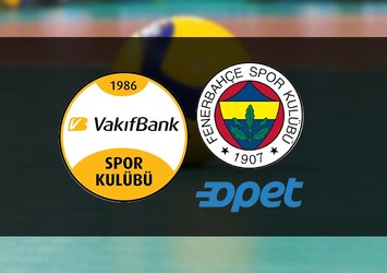 Vakıfbank - Fenerbahçe | CANLI