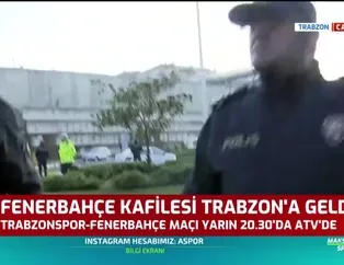 Fenerbahçe kafilesi Trabzon'a geldi