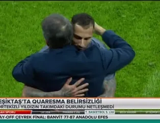 Beşiktaş'ta Quaresma belirsizliği