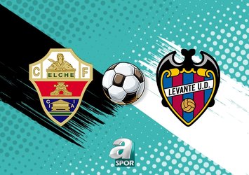 Elche - Levante maçı ne zaman?