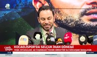 Kocaelispor’da Selçuk İnan dönemi!
