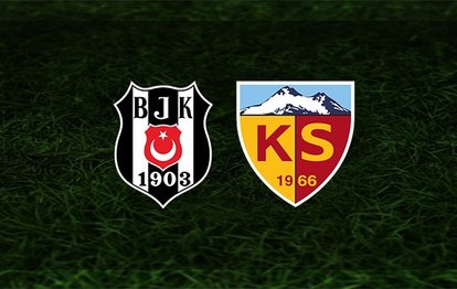 Beşiktaş - Kayserispor maçı canlı anlatımı