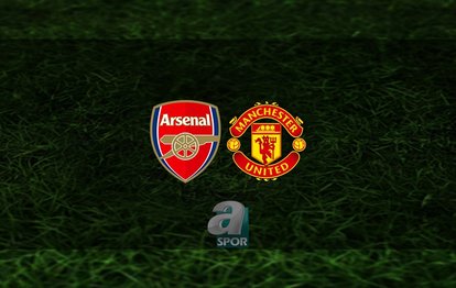 Arsenal - Manchester United maçı ne zaman saat kaçta ve hangi kanalda? | İngiltere Premier Lig