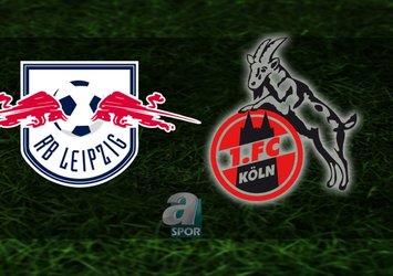 Leipzig - Köln maçı ne zaman?