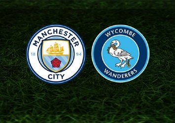 Man City - Wycombe maçı ne zaman ve saat kaçta?