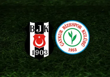 Beşiktaş Çaykur Rizespor maçı | CANLI