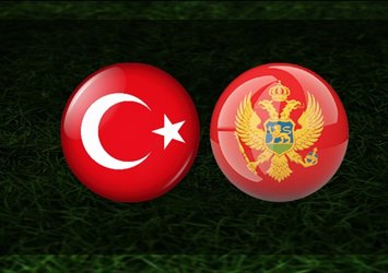 Türkiye Karadağ | İlk 11'ler belli oldu