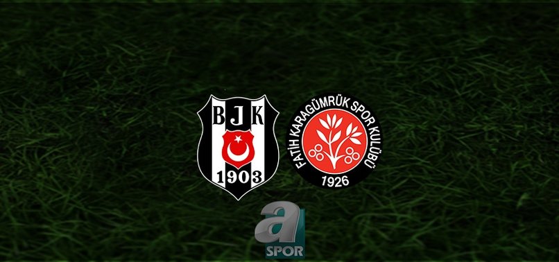 Fatih Karagümrük - Beşiktaş maçı ne zaman? BJK maçı hangi kanalda? Saat kaçta? | Spor Toto Süper Lig
