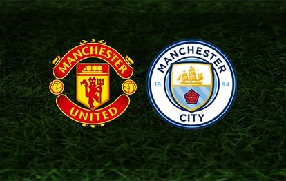 Manchester United - Manchester City maçı canlı anlatım Manchester United Manchester City canlı izle